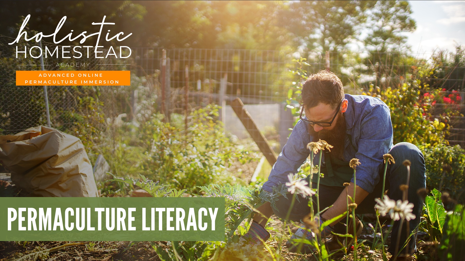 Holistic Homestead Academy — Bret in the garden